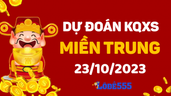  Dự Đoán XSMT 23/10/2023 - Soi Cầu Miền Trung ngày 23 tháng 10 hôm nay